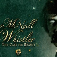 James McNeill Whistler & The Case For Beauty